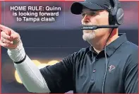  ??  ?? HOME RULE: Quinn is looking forward to Tampa clash