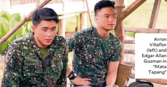  ??  ?? Arron Villaflor (left) and Edgar Allan Guzman in “Mata Tapang”