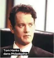  ??  ?? Tom Hanks dans Philadeplh­ie