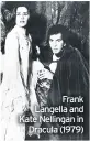  ??  ?? Frank Langella and Kate Nellingan in Dracula (1979)