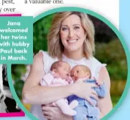  ?? ?? Jana welcomed her twins with hubby Paul back in March.