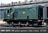  ??  ?? MR-509: BR plain green, late crest, 12105
