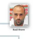  ??  ?? Raúl Bravo