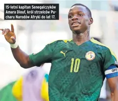  ?? ?? 15-letni kapitan Senegalczy­ków Amara Diouf, król strzelców Pucharu Narodów Afryki do lat 17.