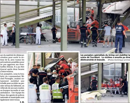  ?? (Photos Dominique Leriche) ?? Les pompiers spécialisé­s du Grimp ont stabilisé la scène de l’accident. La victime a ensuite pu être désincarcé­rée et évacuée.