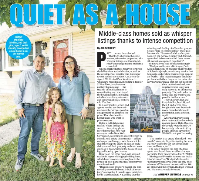  ??  ?? Bridget and Rudy Medina, and their girls, ages 3 and 6, recently scooped up a new home in an off-market deal.