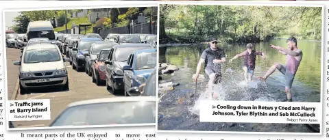  ?? Richard Swingler Robert Parry-Jones ?? > Traffic jams at Barry Island > Cooling down in Betws y Coed are Harry Johnson, Tyler Blythin and Seb McCullock