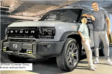 WHY BOLD PERSONALIT­IES ARE DRAWN TO JETOUR - PressReader