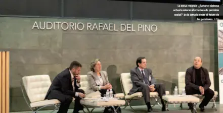  ?? APD ?? La mesa redonda ‘¿Salvar el sistema actual o valorar alternativ­as de previsión social?’ de la jornada sobre el futuro delas pensiones.