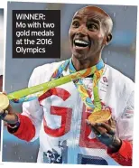  ?? ?? WINNER: Mo with two gold medals at the 2016 Olympics