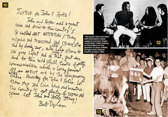  ??  ?? 10
“Hurray for John and Yoko” (left) Bob Dylan’s letter supports Lennon’s Green Card battle; (right) talking to Chuck Berry on the daytime TV show of Mike Douglas (left); (below) bonfire protest, 1966. 13 12