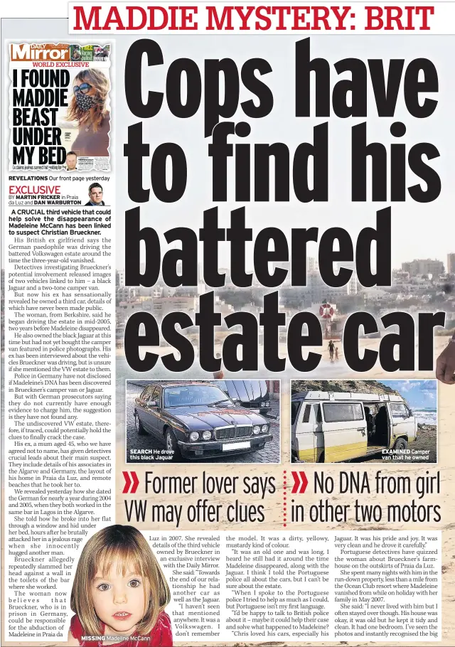  ??  ?? SEARCH He drove this black Jaguar
MISSING Madeline Mccann
EXAMINED Camper van that he owned
