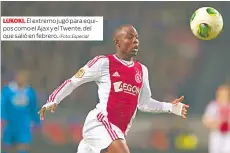  ?? /Foto: Especial ?? LUKOKI. El extremo jugó para equipos como el Ajax y el Twente, del que salió en febrero.