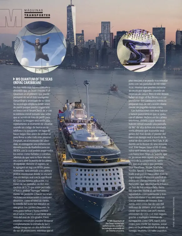  ??  ?? El MS Quantum of the Seas reúne lujo, sofisticac­ión, confort y tecnología avanzada en
un mismo crucero.