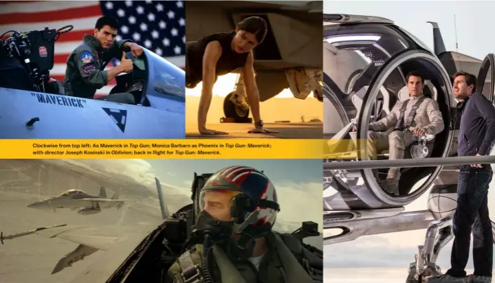  ?? ?? Clockwise from top left: As Maverick in Top Gun; Monica Barbaro as Phoenix in Top Gun: Maverick; with director Joseph Kosinski in Oblivion; back in flight for Top Gun: Maverick.