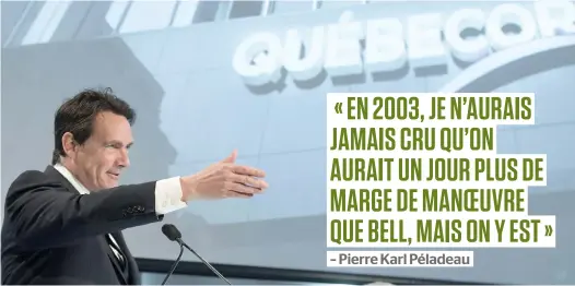  ?? PHOTO CHANTAL POIRIER ?? Pierre Karl Péladeau, le président et chef de la direction de Québecor, a indiqué que le coussin financier « ouvre beaucoup d’occasions » pour l’entreprise.