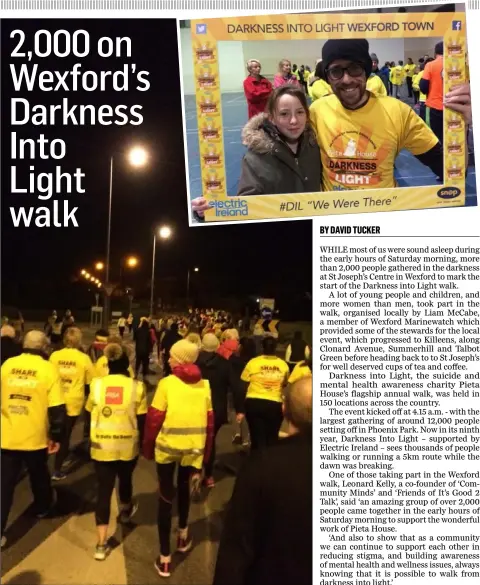  ??  ?? The Wexford walk under way in the early hours of Saturday morning. Top, right – Leonard Kelly and daughter Juliette at St. Joseph’s for the event.