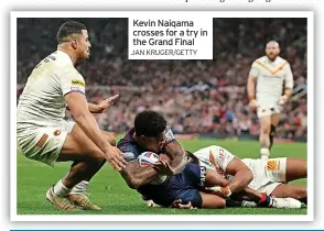  ?? JAN KRUGER/GETTY ?? Kevin Naiqama crosses for a try in the Grand Final