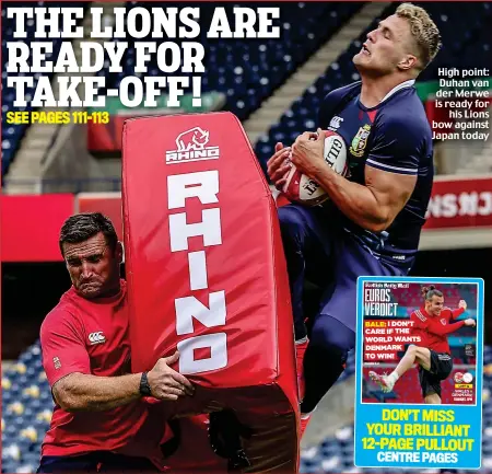  ??  ?? High point: Duhan van der Merwe is ready for his Lions bow against Japan today