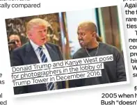  ??  ?? West pose and Kanye Donald Trump of in the lobby photograph­ers 2016. for December in
Trump Tower