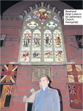  ??  ?? Reverend Peter Lewis in St Catherine’s Church, Pontypridd