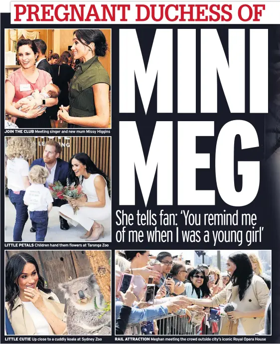  ?? Pictures: IAN VOGLER ?? JOIN THE CLUB Meeting singer and new mum Missy Higgins LITTLE PETALS Children hand them flowers at Taronga Zoo LITTLE CUTIE Up close to a cuddly koala at Sydney Zoo RAIL ATTRACTION Meghan meeting the crowd outside city’s iconic Royal Opera House