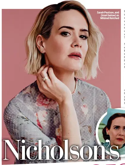  ??  ?? Sarah Paulson, and (inset below) as Mildred Ratched