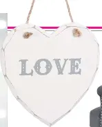  ??  ?? £3.95 Add a pretty decorative touch with a wooden hanging heart plaque, LIVE LAUGH love