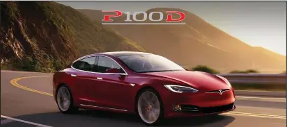  ?? Photo courtesy of Tesla ?? Tesla say the the Model S P100D with Ludicrous mode is the third fastest accelerati­ng production car ever produced, with a 0-60 mph time of 2.5 seconds.