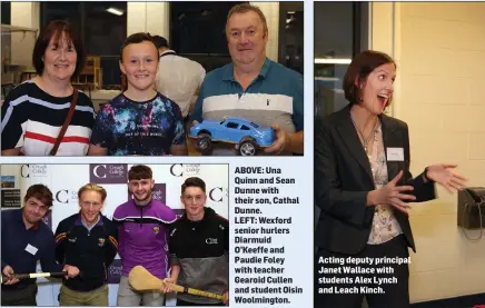  ??  ?? ABOVE: Una Quinn and Sean Dunne with their son, Cathal Dunne. LEFT: Wexford senior hurlers Diarmuid O’Keeffe and Paudie Foley with teacher Gearoid Cullen and student Oisin Woolmingto­n. Acting deputy principal Janet Wallace with students Alex Lynch and Leach Kinch.