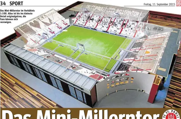  ??  ?? Das Mini- Millerntor im Verhältnis 1: 100. Alles ist bis ins kleinste Detail originalge­treu, die Fans können sich verewigen.