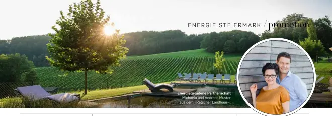  ??  ?? Energiegel­adene Partnersch­aft Michaela und Andreas Muster aus dem »ratscher Landhaus«.