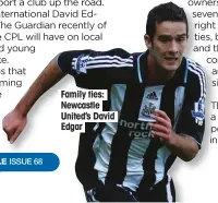  ??  ?? Family ties: Newcastle United’s David Edgar