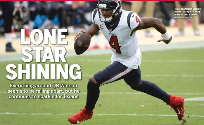  ?? PHELAN M. EBENHACK/ AP ?? Texans quarterbac­k Deshaun Watson’s 110.0 passer rating is tied for third in the NFL.