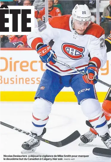  ??  ?? Nicolas Deslaurier­s a déjoué la vigilance de Mike Smith pour marquer le deuxième but du Canadien à Calgary, hier soir. PHOTO AFP