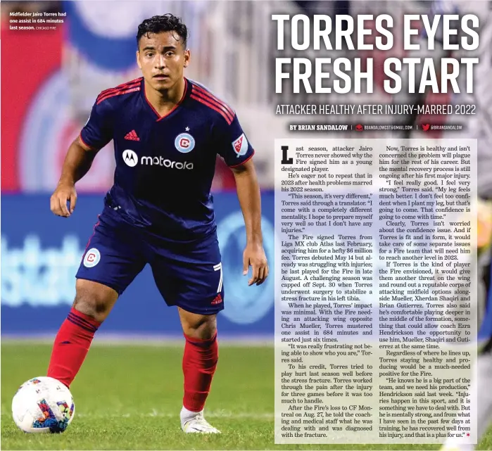  ?? CHICAGO FIRE ?? Midfielder Jairo Torres had one assist in 684 minutes last season.