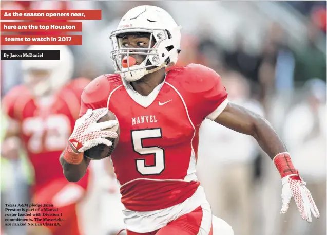  ??  ?? Texas A&M pledge Jalen Preston is part of a Manvel roster loaded with Division I commitment­s. The Mavericks are ranked No. 1 in Class 5A.