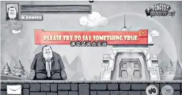  ??  ?? Propaganda: mock computer game “Pompeo’s Credibilit­y Test” shown on Chinese state-owned TV