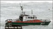  ??  ?? Die Helfer der Seenotrett­ung wollten einem im derzeit auf dem Atlantik tobenden Sturmtief „Miguel“in Not geratenen Fischerboo­t helfen.