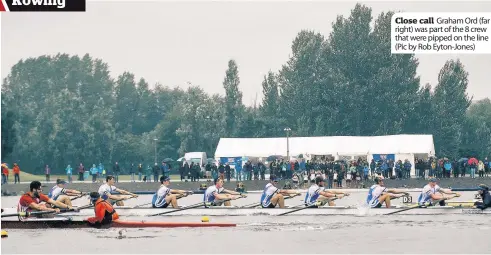  ??  ?? Close call Graham Ord (far right) was part of the 8 crew that were pipped on the line (Pic by Rob Eyton-jones)