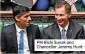  ?? ?? PM Rishi Sunak and Chancellor Jeremy Hunt