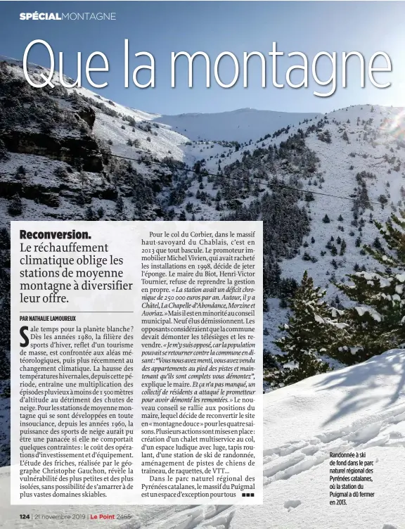  ??  ?? Randonnée à ski de fond dans le parc naturel régional des Pyrénées catalanes, où la station du Puigmal a dû fermer en 2013.