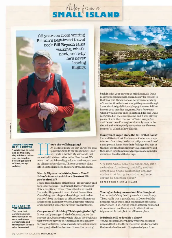  ??  ?? NEVER DOWN IN THE DOWNS ‘I would love to retire and do this every day. All the activities you can imagine, I would get bored of them, except walking.’THE KEY TO THE KINGDOM The book that earned its author the affection of his once and future compatriot­s, and the freedom to write what he wanted.