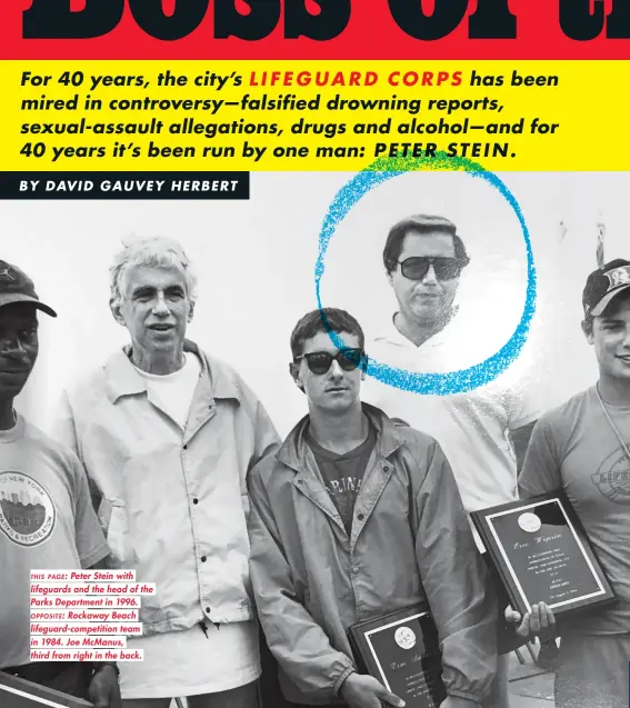  ??  ?? this page: Peter Stein with lifeguards and the head of the Parks Department in 1996. opposite: Rockaway Beach lifeguard-competitio­n team in 1984. Joe McManus, third from right in the back.