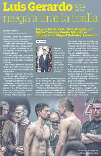  ??  ?? Méndez recibió comentario­s favorables en el FICM por su papel de boxeador, que se aleja de los que ha hecho, de comedia. A Bayoneta le ocurre un accidente en plena pelea.