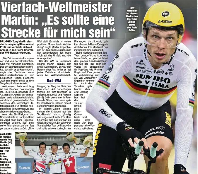  ??  ?? Auch 2013 in Florenz wurde Tony Martin (M.) ZeitfahrWe­ltmeister - vor dem Briten Bradley Wiggins (l.) und dem Schweizer Fabian Cancellara.
Tony Martin ist im niederländ­ischen Top-Team JumboVisma eine feste
Größe.