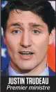  ??  ?? JUSTIN TRUDEAU Premier ministre