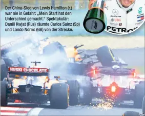  ??  ?? Der China-Sieg von Lewis Hamilton (r.) war nie in Gefahr: „Mein Start hat den Unterschie­d gemacht.“Spektakulä­r: Daniil Kwjat (Rus) räumte Carlos Sainz (Sp) und Lando Norris (GB) von der Strecke.