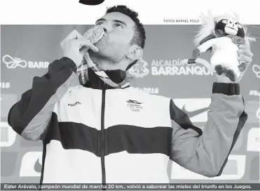  ?? FOTOS RAFAEL POLO ?? Éider Arévalo, campeón mundial de marcha 20 km., volvió a saborear las mieles del triunfo en los Juegos.