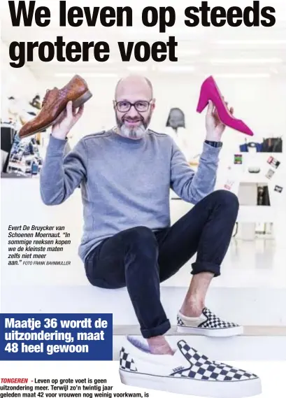  ?? FOTO FRANK BAHNMULLER ?? Evert De Bruycker van Schoenen Moernaut. “In sommige reeksen kopen we de kleinste maten zelfs niet meer aan.”